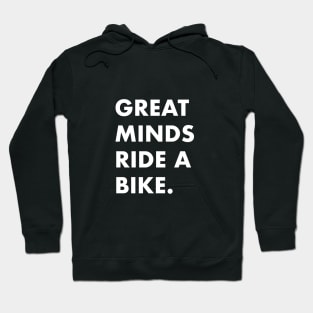 Great minds ride a bike Hoodie